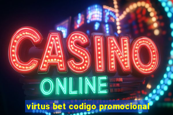 virtus bet codigo promocional